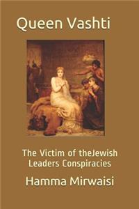 Queen Vashti of The Median Empire: The Victim of the Judaism Lords Conspiracies