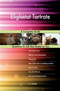 Eliglustat Tartrate; A Complete Guide