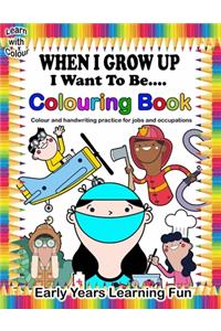 Learn with Colour When I Grow Up Colouring Book