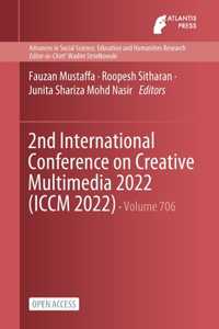 2nd International Conference on Creative Multimedia 2022 (ICCM 2022)