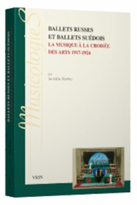Ballets Russes Et Ballets Suedois