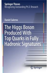 Higgs Boson Produced with Top Quarks in Fully Hadronic Signatures