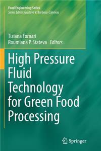 High Pressure Fluid Technology for Green Food Processing