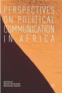 Perspectives on Political Communication in Africa