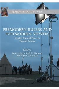 Premodern Rulers and Postmodern Viewers