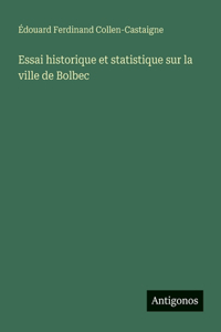 Essai historique et statistique sur la ville de Bolbec