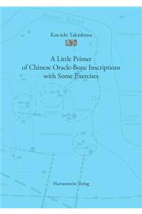 A Little Primer of Chinese Oracle-Bone Inscriptions with Some Exercises