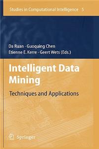 Intelligent Data Mining: Techniques and Applications