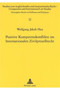 Positive Kompetenzkonflikte im Internationalen Zivilprozeßrecht