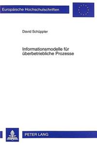 Informationsmodelle Fuer Ueberbetriebliche Prozesse