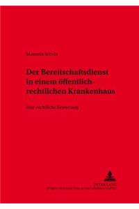 Der Bereitschaftsdienst in Oeffentlich-Rechtlich Organisierten Krankenhaeusern