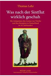 Was nach der Sintflut wirklich geschah