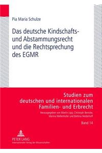 Das Deutsche Kindschafts- Und Abstammungsrecht Und Die Rechtsprechung Des Egmr