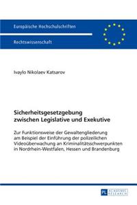 Sicherheitsgesetzgebung Zwischen Legislative Und Exekutive
