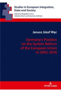 Germany's Position on the System Reform of the European Union in 2002-2016