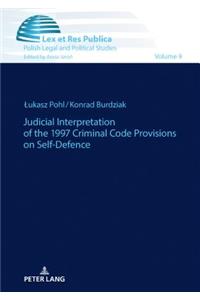 Judicial Interpretation of the 1997 Criminal Code Provisions on Self-Defence