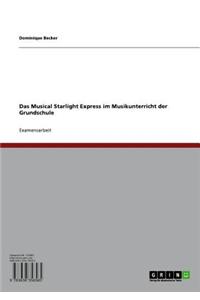Das Musical Starlight Express Im Musikunterricht Der Grundschule