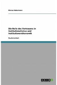 Die Rolle des Vertrauens in Institutionalismus und Institutionenökonomik