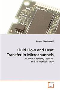 Fluid Flow and Heat Transfer in Microchannels