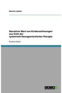 Narrativer Wert von Kinderzeichnungen aus Sicht der systemisch-lösungsorientierten Therapie