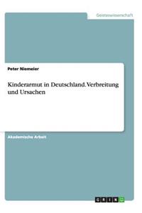 Kinderarmut in Deutschland. Verbreitung und Ursachen