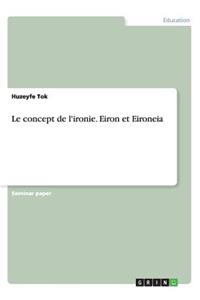 Le concept de l'ironie. Eiron et Eironeia