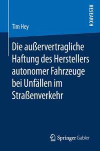 Die Außervertragliche Haftung Des Herstellers Autonomer Fahrzeuge Bei Unfällen Im Straßenverkehr