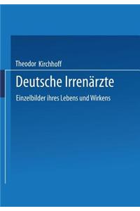 Deutsche Irrenärzte: Einzelbilder Ihres Lebens Und Wirkens