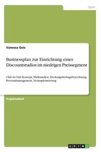Businessplan zur Einrichtung eines Discountstudios im niedrigen Preissegment