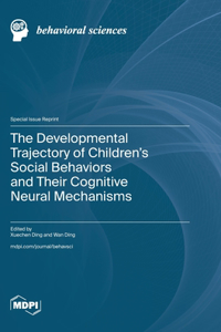 Developmental Trajectory of Children's Social Behaviors and Their Cognitive Neural Mechanisms