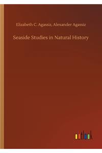 Seaside Studies in Natural History