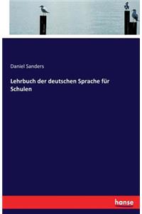 Lehrbuch der deutschen Sprache für Schulen