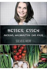Besser Essen - Gesund, Nachhaltig & Fair