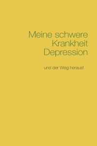 Meine schwere Krankheit Depression
