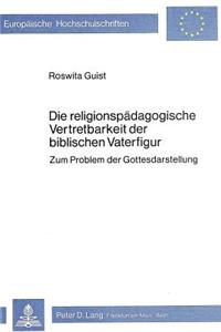 Die Religionspaedagogische Vertretbarkeit Der Biblischen Vaterfigur