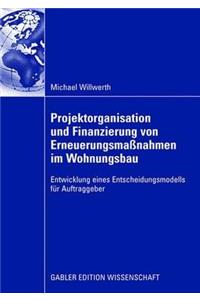 Projektorganisation und Finanzierung von Erneuerungsmaßnahmen im Wohnungsbau