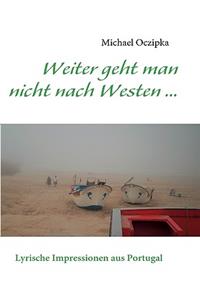 Weiter geht man nicht nach Westen ......