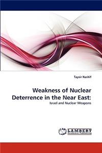 Weakness of Nuclear Deterrence in the Near East