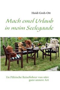 Mach emol Urlaub in moim Seelegaade
