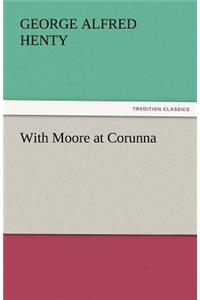 With Moore at Corunna