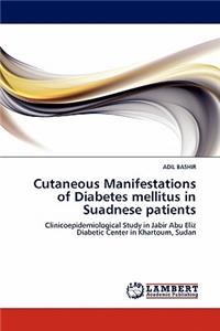 Cutaneous Manifestations of Diabetes mellitus in Suadnese patients