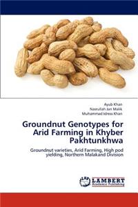 Groundnut Genotypes for Arid Farming in Khyber Pakhtunkhwa