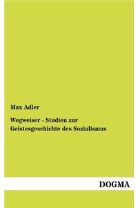 Wegweiser - Studien zur Geistesgeschichte des Sozialismus
