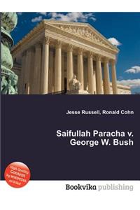 Saifullah Paracha V. George W. Bush