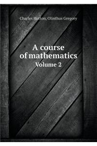 A Course of Mathematics Volume 2