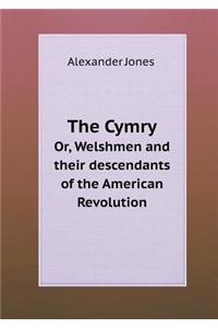 The Cymry Or, Welshmen and Their Descendants of the American Revolution