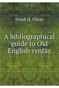 A Bibliographical Guide to Old English Syntax