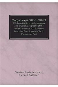 Morgan Expeditions '70-'71 XII. Contributions to the Geology and Physical Geography of the Lower Amazonas. XXIII. on the Devonian Brachiopoda of Ercit.Pronince of Part