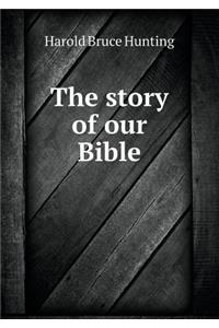 The Story of Our Bible