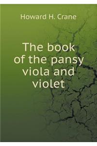 The book of the pansy viola and violet